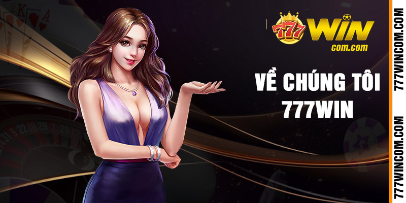 Về Chúng Tôi 777win