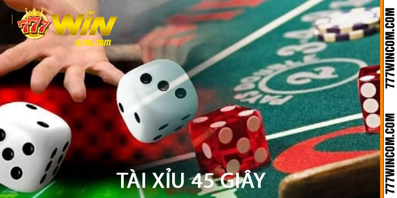 tài xỉu 45 giây