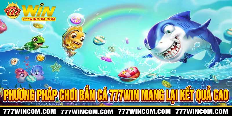 Bắn Cá 777win